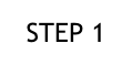 STEP 1