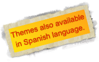 Themes also available in Spanish language.
